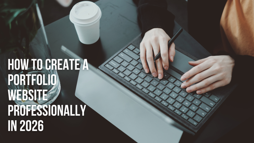 How to Create a Portfolio Website Professionally in 2026