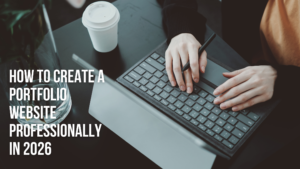 How to Create a Portfolio Website Professionally in 2026
